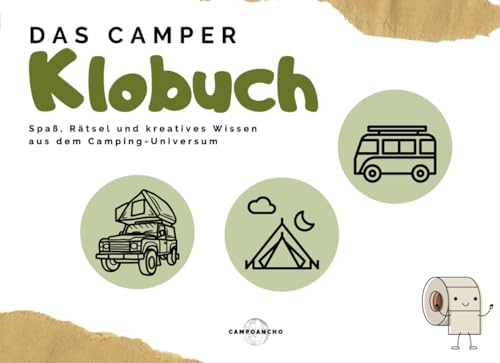 Das Camper KLOBUCH: mit viel Spaß, Rätsel und kreatives Wissen aus dem Camping-Universum...