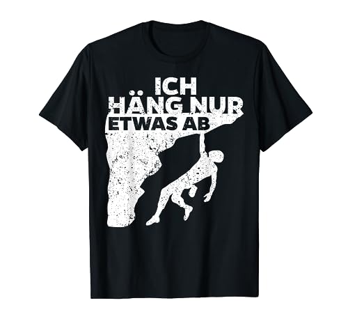 Bouldern Bouldersport Kletterwand Felsklettern Spruch T-Shirt