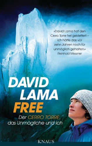 Free: Der Cerro Torre, das Unmögliche und ich