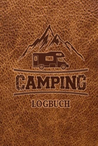 Camping Logbuch: Wohnwagen Reisetagebuch - Camper Wohnmobil Reise Logbuch: Camping...